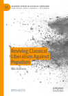 Reviving Classical Liberalism Against Populism (Palgrave Studies in Classical Liberalism) By Nils Karlson Cover Image