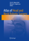 Atlas of Head and Neck Robotic Surgery By Ziv Gil (Editor), Moran Amit (Editor), Michael E. Kupferman (Editor) Cover Image