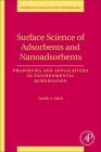 Surface Science of Adsorbents and Nanoadsorbents: Properties and Applications in Environmental Remediationvolume 34 (Interface Science and Technology #34) By Tawfik Abdo Saleh Cover Image