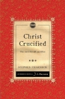 Christ Crucified: The Once-For-All Sacrifice By Stephen Charnock Cover Image