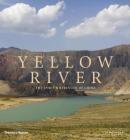 The Yellow River: The Spirit and Strength of China By Aldo Pavan Cover Image