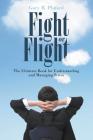 Fight or Flight: The Ultimate Book for Understanding and Managing Stress By Gary R. Plaford Cover Image