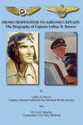 From Cropduster to Airline Captain the Biography of Captain Leroy H. Brown By Leroy H. Brown, Leo F. Murphy (As Told to) Cover Image