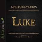 Holy Bible in Audio - King James Version: Luke By David Cochran Heath, David Cochran Heath (Read by) Cover Image