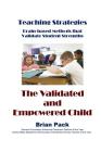 The Validated and Empowered Child (Teaching Strategies #6) Cover Image
