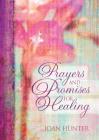 Prayers and Promises for Healing By Joan Hunter Cover Image