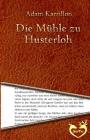 Die Mühle zu Husterloh By Adam Karrillon Cover Image