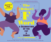 The Other F Word: A Celebration of the Fat & Fierce Cover Image