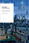 Designing for Democracy: How to Build Community in Digital Environments (Oxford Studies in Digital Politics) By Jennifer Forestal Cover Image