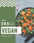 Oops! 365 Yummy Vegan Recipes: The Highest Rated Yummy Vegan Cookbook You Should Read By Debra Scott Cover Image