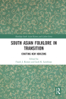 South Asian Folklore in Transition: Crafting New Horizons (Routledge South Asian History and Culture) Cover Image