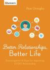 Better Relationships, Better Life: Encouragement and Hope for Improving EVERY Relationship Cover Image
