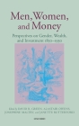 Men, Women, and Money: Perspectives on Gender, Wealth, and Investment 1850-1930 By David R. Green (Editor), Alastair Owens (Editor), Josephine Maltby (Editor) Cover Image