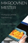 Mikroovnen Mester: Hurtig og Lækker Madlavning Cover Image
