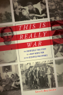 This Is Really War: The Incredible True Story of a Navy Nurse POW in the Occupied Philippines By Emilie Le Beau Lucchesi Cover Image