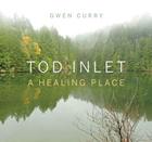 Tod Inlet: A Healing Place Cover Image
