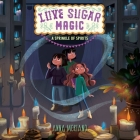 Love Sugar Magic: A Sprinkle of Spirits Lib/E By Anna Meriano, Kyla Garcia (Read by) Cover Image