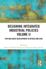 Designing Integrated Industrial Policies Volume II: For Inclusive Development in Africa and Asia (Routledge Studies in the Modern World Economy) Cover Image