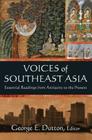 Voices of Southeast Asia: Essential Readings from Antiquity to the Present By George Dutton Cover Image