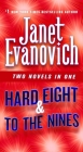 Hard Eight & To The Nines: Two Novels in One (Stephanie Plum Novels) By Janet Evanovich Cover Image