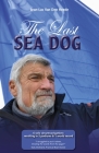 The Last Sea Dog: 6 Solo Circumnavigations Resulting in 5 Podiums & 1 World Record (Making Waves) By Jean-Luc Van Den Heede, Didier Ravon (With), Riaan Smit (Translator) Cover Image