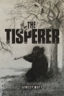 The Tisperer By Vincey Watt Cover Image