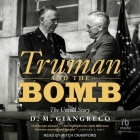 Truman and the Bomb: The Untold Story Cover Image
