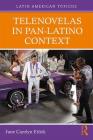 Telenovelas in Pan-Latino Context By June Carolyn Erlick Cover Image