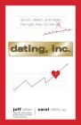 Dating, Inc.: Recruit, Select, and Retain the Right Man for a Relationship Cover Image