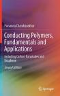 Conducting Polymers, Fundamentals and Applications: Including Carbon Nanotubes and Graphene By Prasanna Chandrasekhar Cover Image