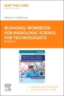 Workbook for Radiologic Science for Technologists Elsevier eBook on Vitalsource (Retail Access Card): Physics, Biology, and Protection By Elizabeth Shields, Stewart C. Bushong Cover Image