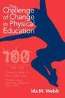 The Challenge of Change in Physical Education By Ida M. Webb Cover Image