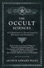 The Occult Sciences - A Compendium of Transcendental Doctrine and Experiment;Embracing an Account of Magical Practices; of Secret Sciences in Connecti Cover Image