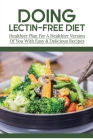 Doing Lectin-Free Diet: Healthier Plan For A Healthier Version Of You With Easy & Delicious Recipes: Recipes For Pressure Cooker By Charley Wentzlaff Cover Image