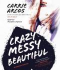 Crazy Messy Beautiful Cover Image