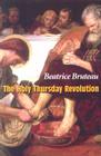 The Holy Thursday Revolution By Beatrice Bruteau Cover Image