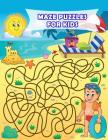Maze Puzzles for Kids: Fine Motor Skills, Attention to Detail, Observation for Children By Betty Danley Cover Image