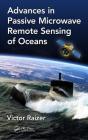 Advances in Passive Microwave Remote Sensing of Oceans By Victor Raizer Cover Image