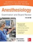 Anesthesiology Examination and Board Review 7/E (McGraw-Hill Specialty Board Review) Cover Image