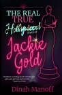 The Real True Hollywood Story of Jackie Gold By Dinah Manoff Cover Image