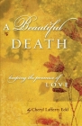 A Beautiful Death: Keeping the Promise of Love Cover Image