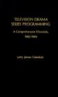 Television Drama Series Programming: A Comprehensive Chronicle By Larry James Gianakos Cover Image