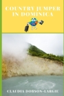 Country Jumper in Dominica: History Books for Kids Series Cover Image