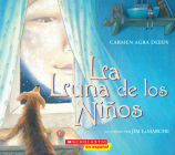 La Luna de los Niños (The Children´s Moon) By Carmen Agra Deedy, Jim LaMarche (Illustrator) Cover Image