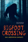 Bigfoot Crossing (Orca Currents) By Gail Anderson-Dargatz Cover Image