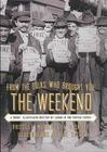 From the Folks Who Brought You the Weekend: A Short, Illustrated History of Labor in the United States Cover Image