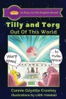 Tilly and Torg - Out of this World By Connie Goyette Crawley, Lilith Valebali (Illustrator), Connie Goyette Crawley (Designed by) Cover Image
