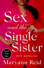Sex and the Single Sister: Five Novellas By Maryann Reid Cover Image
