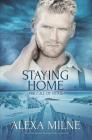 Staying Home (Call of Home #3) By Alexa Milne Cover Image