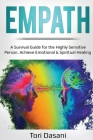 Empath: A Survival Guide for the Highly Sensitive Person - Achieve Emotional & Spiritual Healing Cover Image